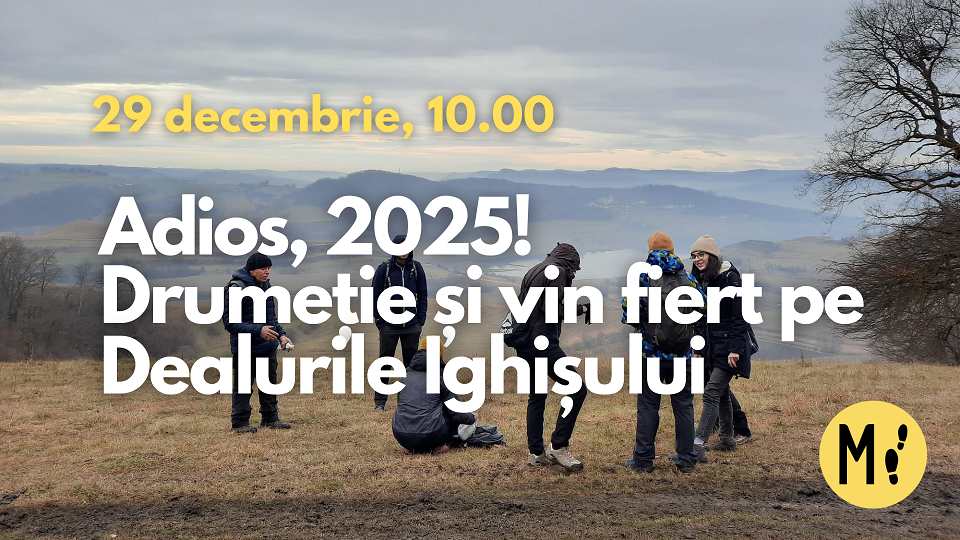 Adios, 2025! Drumetie si vin fiert pe Dealurile Ighisului